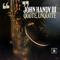 Quote, Unquote, John Handy