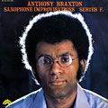 Saxophone improvisation Series F., Anthony Braxton