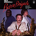 Burn brigade, Nick Brignola