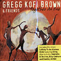Together as one, Gregg Kofi Brown