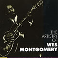 The artistry of Wes Montgomery, Wes Montgomery