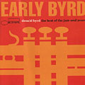 Early bird the best of the jazz soul years, Donald Byrd