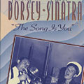 The song is you, Tommy Dorsey , Frank Sinatra