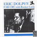 Far cry with booker little, Eric Dolphy