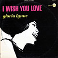 I wish you love, Gloria Lynne