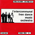 intercommunal free dance music orchestra 'volume 1', Fran�ois Tusques