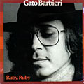 Ruby, Ruby, Gato Barbieri