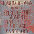 Spirit of the moment, Joshua Redman
