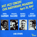 Just Jazz Concert Vol. 1 Civic Auditorium Pasadena 1947, Benny Carter , Erroll Garner , Wardell Gray , Howard McGhee