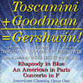 American Classics, Opus One, George Gershwin , Benny Goodman , Arturo Toscanini