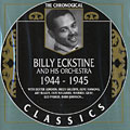 Billy Eckstine and his orchestra 1944 - 1945, Billy Eckstine