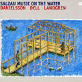 Salzau music on the water, Lars Danielsson , Christopher Dell , Nils Landgren