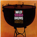 Wild stereo drums, Les Baxter , Stan Levey , Billy May , Felix Slatkin , Alvin Stoller