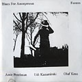 Blues For Anonymous, Udi Kazamirski , Olaf Keus , Amir Perelman