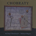 Chobraty, William Roper , Michael Vlatkovich