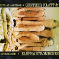 Live at jazztage Leverkusen,  Elephantrombones , Gunther Klatt