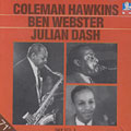 Sax vol 1, Julian Dash , Coleman Hawkins , Ben Webster