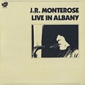 Live in Albany, J.r. Monterose