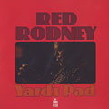 Yard's pad, Red Rodney