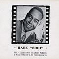 Rare 'Bird', Charlie Parker