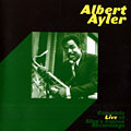 Complete live at Slug's saloon recordings, Albert Ayler