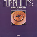 Phillips' Head, Flip Phillips