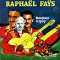 Bonjour gipsy, Raphael Fays