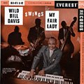 Swings hit songs from My fair Lady, Wild Bill Davis