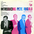 Introducing Pete Rugolo and his Orchestra, Pete Rugolo