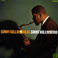 Sonny Rollins Brass / Sonny Rollins Trio, Sonny Rollins