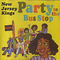 Party to the Bus Stop,  New Jersey Kings