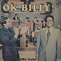 O.K. Billy, Billy Taylor