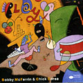 Play, Chick Corea , Bobby McFerrin