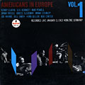 Americans in Europe volume 1, Lou Bennett , Bob Carter , Kenny Clarke , Herb Geller , Joe Harris , Bud Powell , Bill Smith , Idrees Sulieman , Jimmy Wood