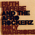Holy Warriors, Ruth Tafb ,  The Afrorockerz