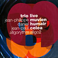 Trio live, Jean-paul Celea , Daniel Humair , Jean Philippe Muvien