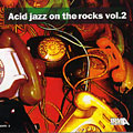 acid jazz on the rocks vol. 2,  Jestofunk ,  Legato ,  Ohm Guru , Jerome Van Rossum ,  Voo Doo Phunk