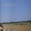 Weather clear, track fast, Bobby Previte