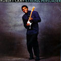 strong persuader, Robert Cray