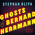 ghosts of Bernard Herrmann, Stephan Oliva