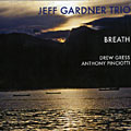 Breath, Jeff Gardner