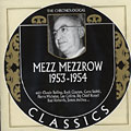 Mezz Mezzrow 1953 - 1954, Milton 'mezz' Mezzrow