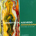 Amanaiara, Anastacia Azevedo