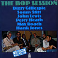 The Bop Session, Dizzy Gillespie , Percy Heath , Hank Jones , John Lewis , Max Roach , Sonny Stitt