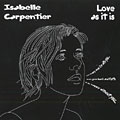 Love as it is, Isabelle Carpentier