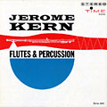 Jerome Kern Flutes & Percussion, Hal Mooney