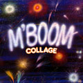 Collage,  M'boom