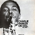 Charlie Parker on Dial Volume 1, Charlie Parker