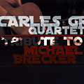 Tribute to Michael Brecker, Carles GR , Philippe Petit