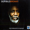 Fast forward to the past, Donald Brown